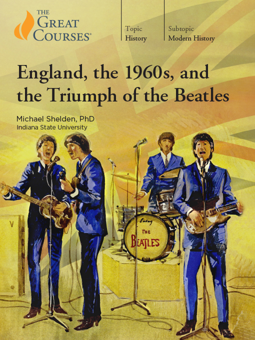 Title details for England, the 1960s, and the Triumph of the Beatles by Michael Sheldon - Available